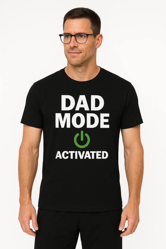 DAD MODE ACTIVATED TSHIRT